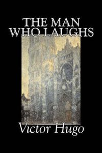 Cover image for The Man Who Laughs by Victor Hugo, Fiction, Historical, Classics, Literary