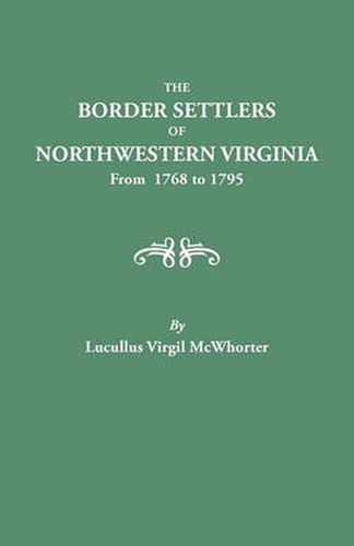 Cover image for Border Settlers of Northeastern Virginia from 1768 to 1795