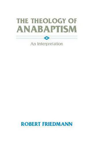 Cover image for The Theology of Anabaptism