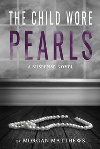 Cover image for The Child Wore Pearls