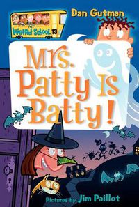 Cover image for My Weird School #13: Mrs. Patty Is Batty!