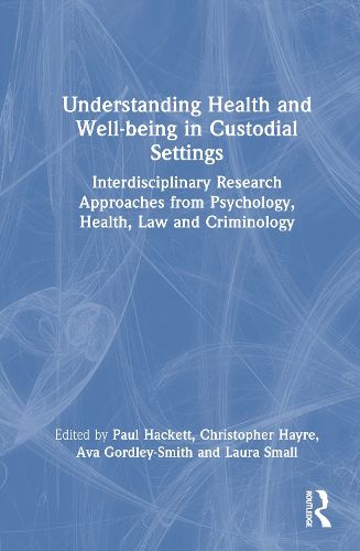 Cover image for Understanding Health and Well-being in Custodial Settings