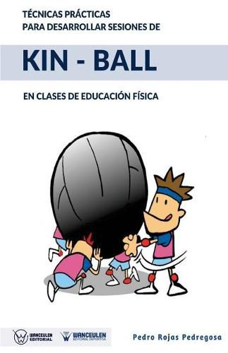 Cover image for T cnicas Pr cticas Para Desarrollar Sesiones de Kin-Ball: En Clases de Educaci n F sica