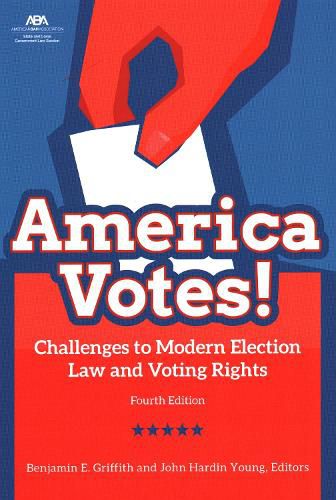 Cover image for America Votes!: Challenges to Modern Election Law and Voting Rights