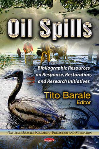 Cover image for Oil Spills: Bibliographic Resources on Response, Restoration & Research Initiatives