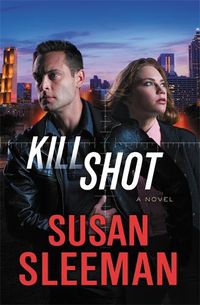 Cover image for Kill Shot: A Novel