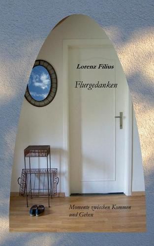 Cover image for Flurgedanken: Momente zwischen Kommen und Gehen