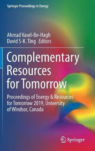 Complementary Resources for Tomorrow: Proceedings of Energy & Resources for Tomorrow 2019, University of Windsor, Canada