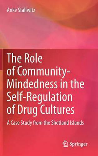 Cover image for The Role of Community-Mindedness in the Self-Regulation of Drug Cultures: A Case Study from the Shetland Islands