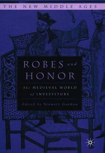 Cover image for Robes and Honor: The Medieval World of Investiture