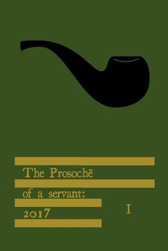 The Prosoch&#275; of a servant: 2017