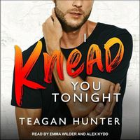 Cover image for I Knead You Tonight