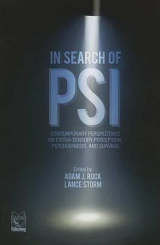 Cover image for In Search of Psi: Contemporary Perspectives on Extra-sensory Perception, Psychokinesis, and Survival