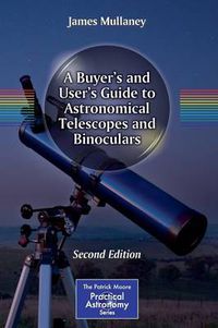 Cover image for A Buyer's and User's Guide to Astronomical Telescopes and Binoculars