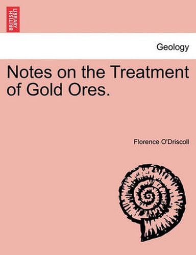 Cover image for Notes on the Treatment of Gold Ores.