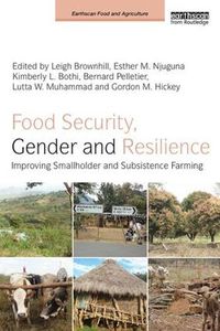 Cover image for Food Security, Gender and Resilience: Improving Smallholder and Subsistence Farming