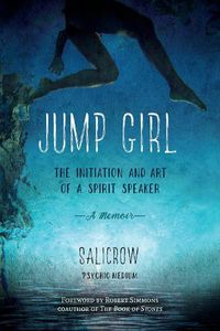 Cover image for Jump Girl: The Initiation and Art of a Spirit Speaker. A Memoir