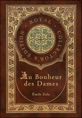 Cover image for Au Bonheur des Dames: The Ladies' Paradise (Royal Collector's Edition) (Case Laminate Hardcover with Jacket)