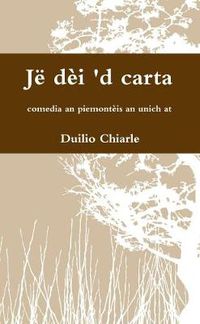 Cover image for Je dei 'd carta - comedia an piemonteis an unich at