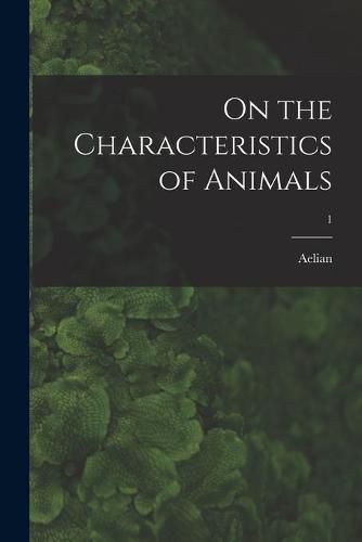 Cover image for On the Characteristics of Animals; 1