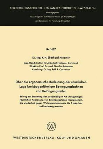 Cover image for Uber Die Ergonomische Bedeutung Der Raumlichen Lage Kreisbogenformiger Bewegungsbahnen Von Betatigungsteilen