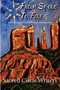 Cover image for From Spark to Fire: An Anthology of Creative Prompts and Responses