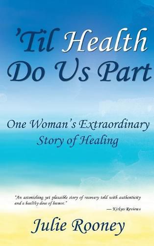 Cover image for 'Til Health Do Us Part: One Woman's Extraordinary Story of Healing