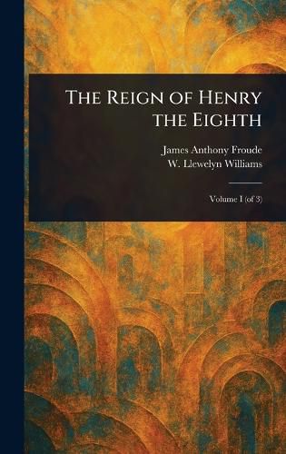 Cover image for The Reign of Henry the Eighth