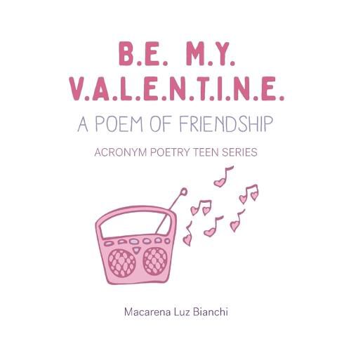 Cover image for Be My Valentine: A Poem of Friendship