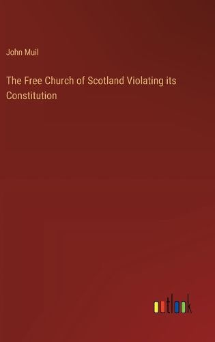 The Free Church of Scotland Violating its Constitution