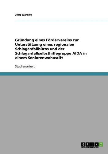 Cover image for Grundung Eines Fordervereins Zur Unterstutzung Eines Regionalen Schlaganfallburos Und Der Schlaganfallselbsthilfegruppe Aida in Einem Seniorenwohnstift