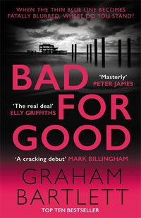 Cover image for Bad for Good: The top ten bestseller
