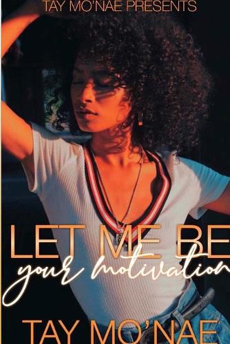 Cover image for Let Me Be Your Motivation