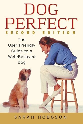 Cover image for DogPerfect: The User-friendly Guide to a Well-behaved Dog