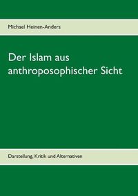Cover image for Der Islam aus anthroposophischer Sicht: Darstellung, Kritik und Alternativen