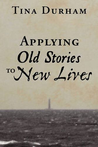 Cover image for Applying Old Stories to New Lives