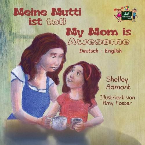 Meine Mutti ist toll My Mom is Awesome: German English Bilingual Edition