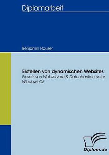 Cover image for Erstellen von dynamischen Websites: Einsatz von Webservern & Datenbanken unter Windows CE