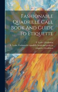 Cover image for Fashionable Quadrille Call Book And Guide To Etiquette