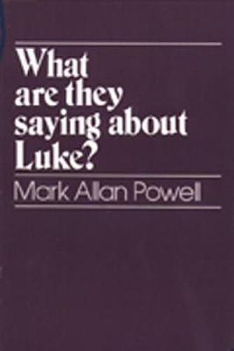 Cover image for What Are They Saying About Luke?