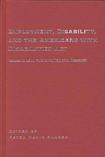 Cover image for Employment, Disability and the Americans with Disabilities Act: Issues in Law, Public Policy, and Research