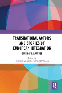 Cover image for Transnational Actors and Stories of European Integration: Clash of Narratives