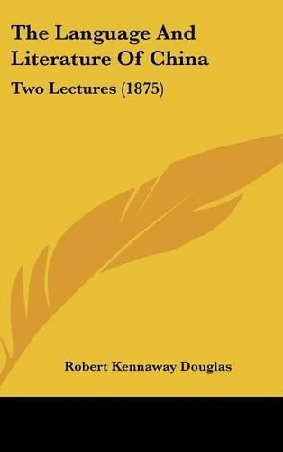 The Language and Literature of China: Two Lectures (1875)