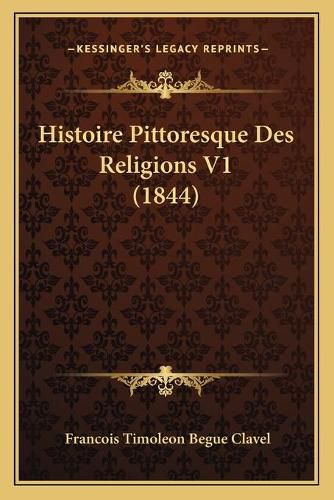 Histoire Pittoresque Des Religions V1 (1844)