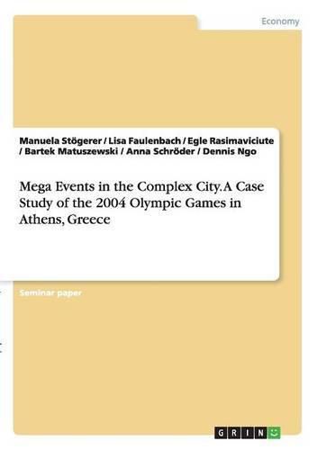 Cover image for Mega Events in the Complex City.A Case Study of the 2004 Olympic Games in Athens, Greece