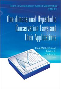 Cover image for One-dimensional Hyperbolic Conservation Laws And Their Applications