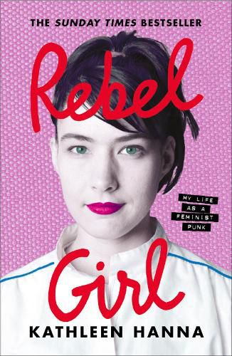 Cover image for  Rebel Girl: My Life as a Feminist Punk