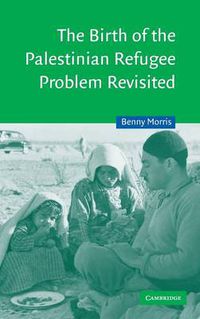 Cover image for The Birth of the Palestinian Refugee Problem Revisited