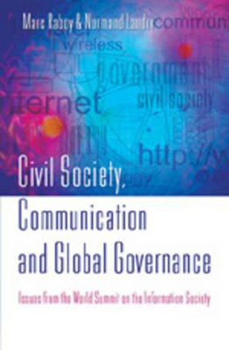 Civil Society, Communication and Global Governance: Issues from the World Summit on the Information Society