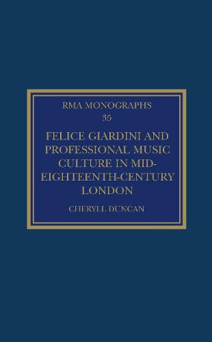 Cover image for Felice Giardini and Professional Music Culture in Mid-Eighteenth-Century London